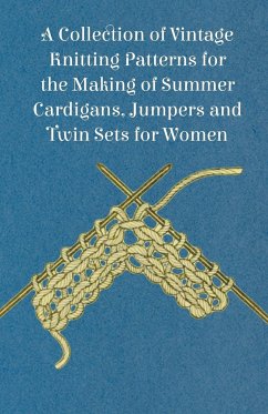 A Collection of Vintage Knitting Patterns for the Making of Summer Cardigans, Jumpers and Twin Sets for Women