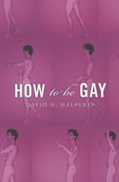 How to Be Gay - Halperin, David M