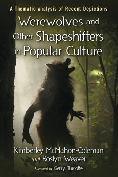 Werewolves and Other Shapeshifters in Popular Culture - Mcmahon-Coleman, Kimberley; Weaver, Roslyn