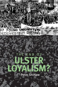 The end of Ulster loyalism? - Shirlow, Peter