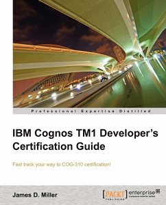 IBM Cognos Tm1 Developers Certification Guide - Miller, James D.; D. Miller, James