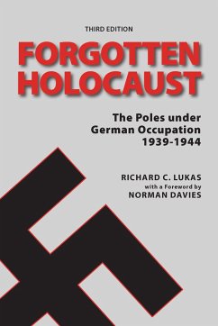 Forgotten Holocaust, Third Edition - Lukas, Richard; Davies, Norman