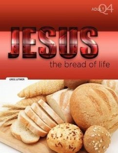 The Bread of Life: Part 4 - Litmer, Greg