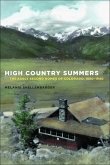 High Country Summers: The Early Second Homes of Colorado, 1880-1940