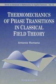 Thermomechanics of Phase Transitions in Classical Field Theory - Claben, Ingo; Ehrig, Hartmut; Romano, A.; Wolz, Dietmar