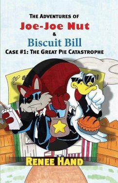 Joe-Joe Nut and Biscuit Bill Case #1: The Great Pie Catastrophe - Hand, Renee