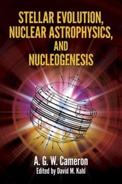 Stellar Evolution, Nuclear Astrophysics, and Nucleogenesis - Cameron, A G W