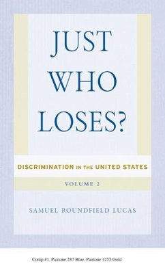 Just Who Loses?: Discrimination in the United States, Volume 2 - Lucas, Samuel