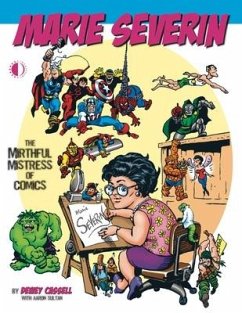 Marie Severin: The Mirthful Mistress of Comics - Cassell, Dewey