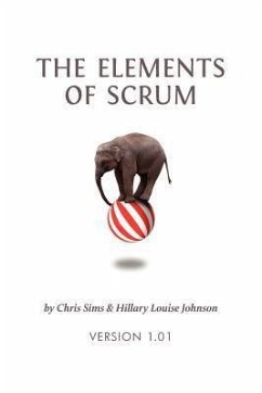 The Elements of Scrum - Sims, Chris; Johnson, Hillary Louise