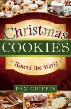 Christmas Cookies 'Round the World - Griffin, Pam