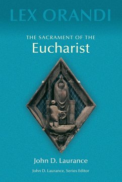 The Sacrament of Eucharist - Laurance, John