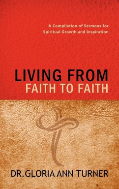 LIVING FROM FAITH TO FAITH - Turner, Gloria Ann