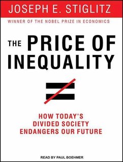 The Price of Inequality: How Today's Divided Society Endangers Our Future - Stiglitz, Joseph E.