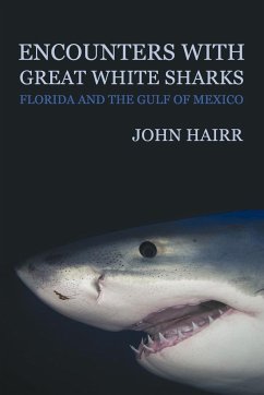 Encounters with Great White Sharks - Hairr, John