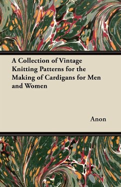 A Collection of Vintage Knitting Patterns for the Making of Cardigans for Men and Women - Anon