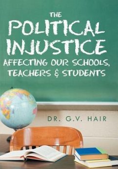 The Political Injustice Affecting Our Schools, Teachers and Students