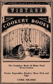 The Complete Book of Home Food Preservation - Fruits, Vegetables, Poultry, Meat, Fish and Eggs
