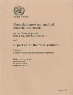 Financial Report and Audited Financial Statements for the 12-Month Period from 1 July 2010 to 30 June 2011 and Report of the Board of Auditors: United - United Nations