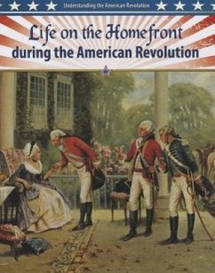 Life on the Homefront During the American Revolution - Mason, Helen