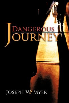 Dangerous Journey - Myer, Joseph W.