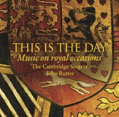 This Is The Day: Musik Zu Königlichen Anlässen - Rutter,John/Cambridge Singers,The