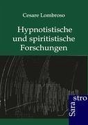 Hypnotistische und spiritistische Forschungen - Lombroso, Cesare