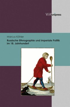 Russische Ethnographie und imperiale Politik im 18. Jahrhundert - Köhler, Marcus