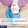 Liebe macht blind - manche bleiben es - Bild 1