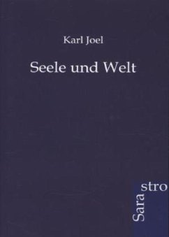 Seele und Welt - Joel, Karl