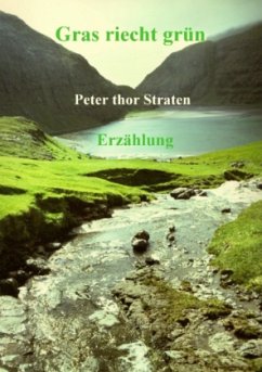 Gras riecht grün - Straten, Peter thor
