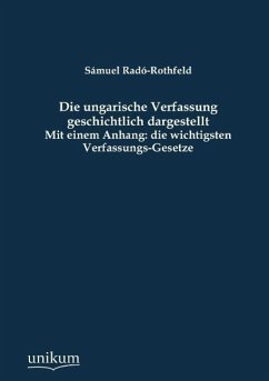 Die ungarische Verfassung geschichtlich dargestellt - Radó-Rothfeld, Sámuel