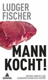 Mann kocht!