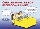 Überlebenshilfe für Facebook-Junkies