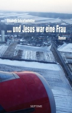 ... und Jesus war eine Frau - Schrattenholzer, Elisabeth