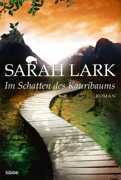 Im Schatten des Kauribaums / Kauri Trilogie Bd.2 - Lark, Sarah