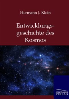 Entwicklungsgeschichte des Kosmos - Klein, Hermann J.