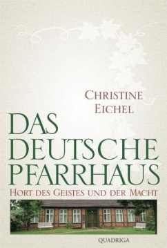 Das deutsche Pfarrhaus - Eichel, Christine