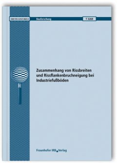 Cover Zusammenhang von Rissbreiten und Rissflankenbruchneigung bei Industriefußböden