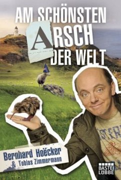 Am schönsten Arsch der Welt - Hoëcker, Bernhard; Zimmermann, Tobias