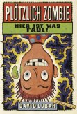 Hier ist was faul! / Plötzlich Zombie Bd.2 Hier ist was faul! / Plötzlich Zombie Bd.2