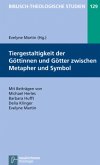 Tiergestaltigkeit der Göttinnen und Götter zwischen Metapher und Symbol