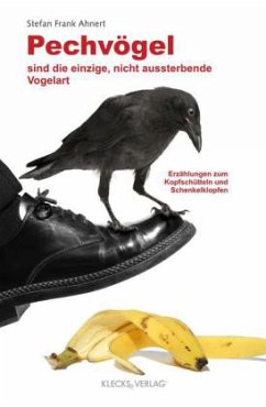 Pechvögel sind die einzige, nicht aussterbende Vogelart - Ahnert, Stefan Frank