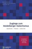 Zugänge zum Heidelberger Katechismus, m. CD-ROM