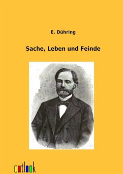 Sache, Leben und Feinde - Dühring, E.