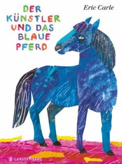 Der Künstler und das blaue Pferd - Carle, Eric