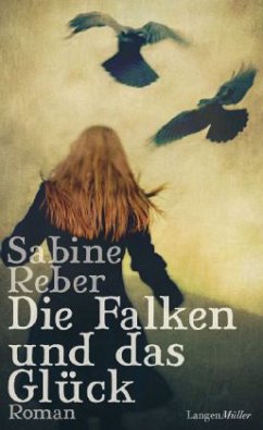 Die Falken und das Glück - Reber, Sabine