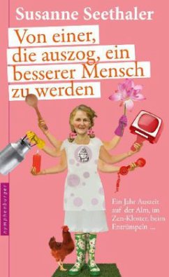 Von einer, die auszog, ein besserer Mensch zu werden - Seethaler, Susanne