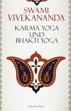 Karma-Yoga und Bhakti-Yoga - Vivekananda, Swami