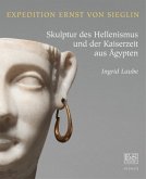 Sammlung Ernst von Sieglin - Skulptur des Hellenismus und der Kaiserzeit aus Ägypten